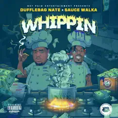 Whippin (feat. Sauce Walka) - Single by DuffleBag Nate album reviews, ratings, credits