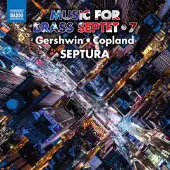 Music for Brass Septet, Vol. 7 (Gershwin & Copland) by Septura album reviews, ratings, credits
