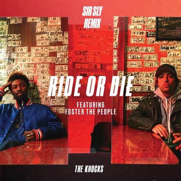 Ride or Die (feat. Foster the People) [Sir Sly Remix] - Single - The Knocks