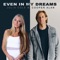 Even In My Dreams (feat. Cooper Alan) - Julia Cole lyrics