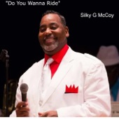 Silky G McCoy - Do You Wanna Ride