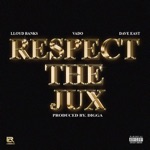Vado - Respect the Jux (feat. Lloyd Banks & Dave East)