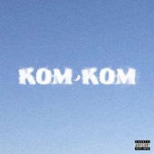 Kom Kom artwork