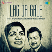 Lag Ja Gale - Best of Lata Mangeshkar and Madan Mohan - Lata Mangeshkar & Madan Mohan