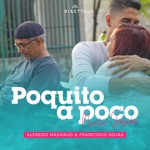 Alfredo Naranjo & Francisco Rojas - Poquito a Poco