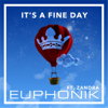 It's a Fine Day (feat. Zandra) - Euphonik