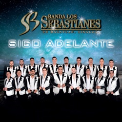 Banda Los Sebastianes - Sigo Adelante