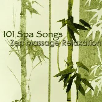 101 Spa Songs Zen Massage Relaxation – Chillax Amazing New Age Music by Pure Massage Music, Spa Music Relaxation Meditation & Best Relaxing SPA Music album reviews, ratings, credits