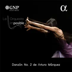 Danzón No. 2 de Arturo Márquez - EP by The Impossible Orchestra & Alondra de la Parra album reviews, ratings, credits