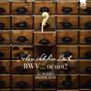 BWV… or not ? (Deluxe Edition) album lyrics, reviews, download