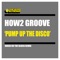 Pump Up the Disco (Nukid On the Block Remix) - How2 Groove lyrics