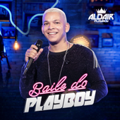 Baile do Playboy - EP - Aldair Playboy