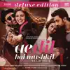 Ae Dil Hai Mushkil (Deluxe Edition) [Original Motion Picture Soundtrack] album lyrics, reviews, download