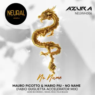 No Name (Fabio Guglietta Accelerator Mix) - Single by Mauro Picotto & Mario Più album reviews, ratings, credits