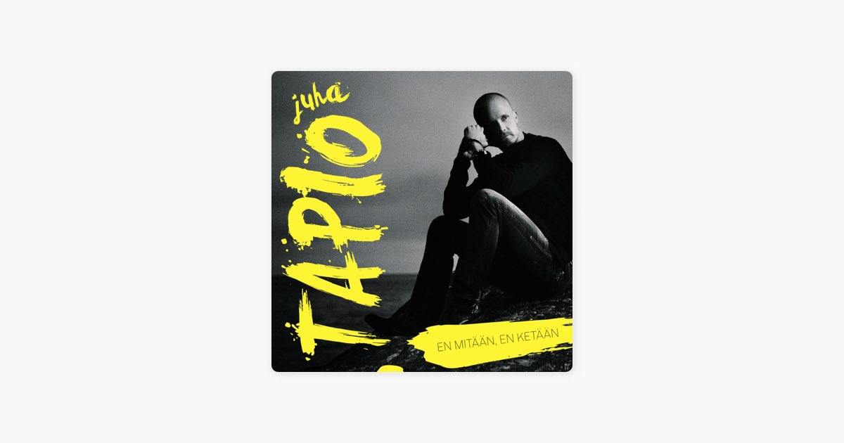 En mitään, en ketään by Juha Tapio - Song on Apple Music