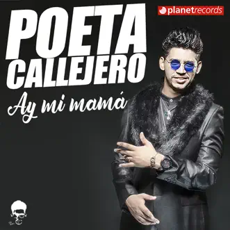 Ay Mi Mamá - Single by Poeta Callejero album reviews, ratings, credits