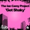 Get Shaky (Ian Carey Alternate Mix) - The Ian Carey Project lyrics