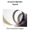 Italian Movies, Pt II - The Cinecittà Project