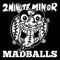 Madballs - 2 Minute Minor lyrics