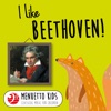 I Like Beethoven! (Menuetto Kids - Classical Music for Children), 2015