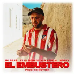 El Embustero (feat. El Indio de La Plazuela) - Single by MC Seab, Monty & GG Nother album reviews, ratings, credits
