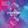 I See Gold (Remix) - Single album lyrics, reviews, download