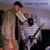 Never Say Never - Single