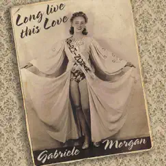 Long Live This Love - Single by Gabriele Morgan album reviews, ratings, credits