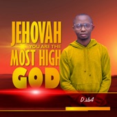 Jehovah You Are the Most High God artwork