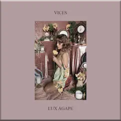 Vices - Single by LUX AGAPE album reviews, ratings, credits