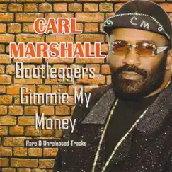 Bootleggers Gimmie My Money by Carl Marshall album reviews, ratings, credits