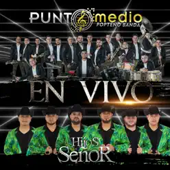 Punto Medio Popteño Banda y Los Hijos del Señor (En Vivo) - Los Hijos del Señor Punto Medio Popteño Banda y Los Hijos del Señor (En Vivo) - Los Hijos del Señor
