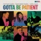 Gotta Be Patient - Single