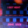 Stream & download I Got Next (feat. Myer Clarity & Notion) - Single