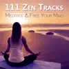 111 Zen Tracks: Meditate & Free Your Mind, Relaxing Sounds to Keep Calm, Music to Treatment of Insomnia and Anxiety album lyrics, reviews, download