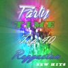 Party Time Top 40 and Reggaeton New Hits the Best Remix - Single