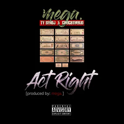 Act Right (feat. Ty Senoj & ChucBtheKid) - Single - Mega (Tu Dulcero)