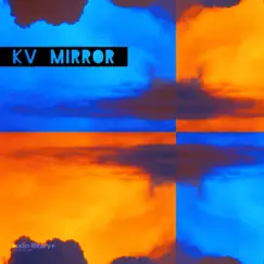 Mirror - Single by KV album reviews, ratings, credits