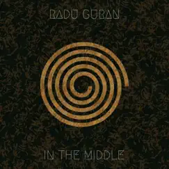 In the Middle - Single by Radu Guran album reviews, ratings, credits