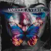 Volver a Verte - Single album lyrics, reviews, download