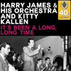 It's Been a Long, Long Time (Remastered) - Harry James and His Orchestra & Kitty Kallen