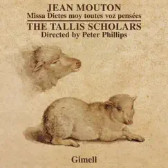 Jean Mouton: Missa Dictes moy toutes voz pensées - Nesciens mater by The Tallis Scholars & Peter Phillips album reviews, ratings, credits