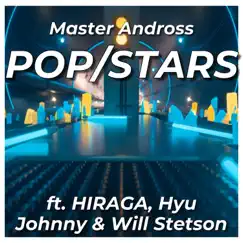 POP/STARS (feat. HIRAGA, Hyu, Johnny & Will Stetson) - Single by Master Andross album reviews, ratings, credits