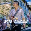 Esta Canción - Single