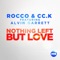 Nothing Left but Love (feat. Alvin Garrett) - Rocco & Cc.K lyrics