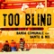 Too Blind (feat. BANTU & NIX) - Banda Comunale lyrics