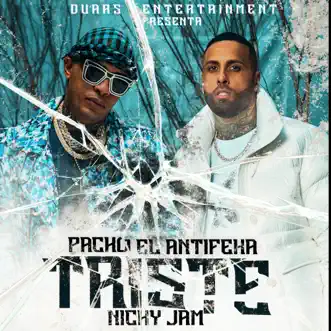 Triste - Single by Pacho El Antifeka & Nicky Jam album reviews, ratings, credits