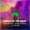 Middle of the Night (feat. Matluck) - Single album lyrics, reviews, download