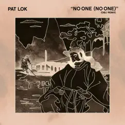 No One (No One) [obli Remix] [feat. CHU] - Single by Pat Lok album reviews, ratings, credits