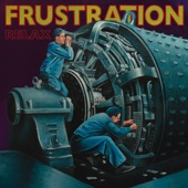 Frustration - We Have Some